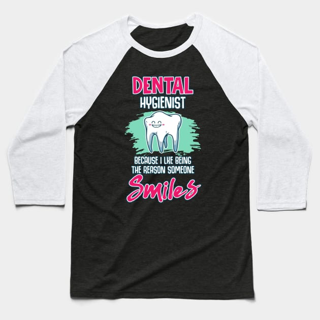 Dental Hygienist Being The Reason Someone Smiles Baseball T-Shirt by theperfectpresents